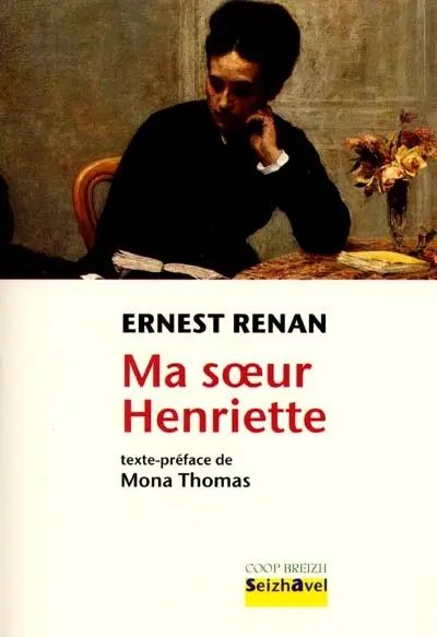 Ma soeur Henriette. Les enfants Renan. Lettres d'Henriette Renan à son frère, 1838-1850