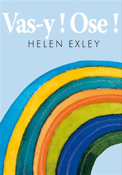 Vas-y ! ose ! : un livre-cadeau Helen Exley