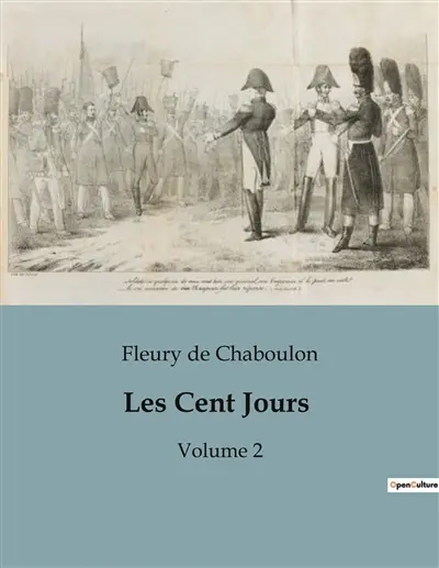 Les Cent Jours : Les intrigues politiques et les défis du retour de Napoléon en 1815