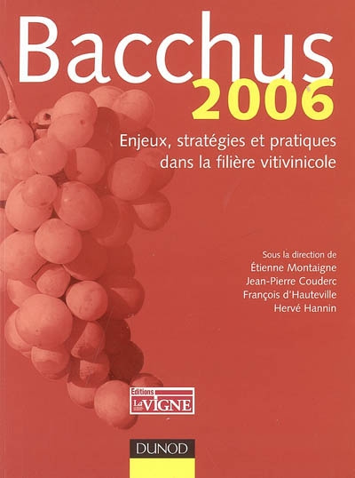 Bacchus 2006 : enjeux, stratégies et pratiques dans la filière vitivinicole