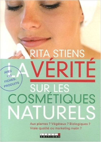 La vérité sur les cosmétiques naturels : aux plantes ? végétaux ? biologiques ? vraie qualité ou marketing malin ?