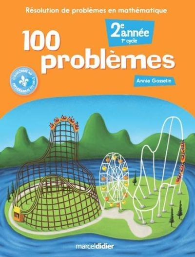 100 problèmes : résolution de problèmes en mathématique (2e année)