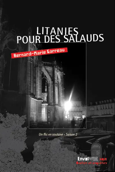 Un flic en soutane. Vol. 2. Litanies pour des salauds