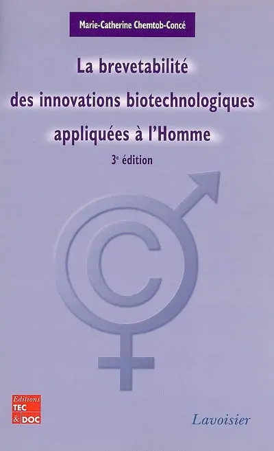 La brevetabilité des innovations biotechnologiques appliquées à l'homme
