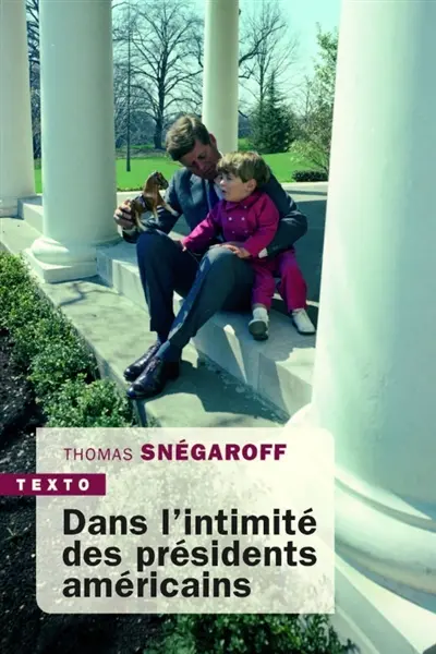 Dans l'intimité des présidents américains Dans l'intimité des présidents américains