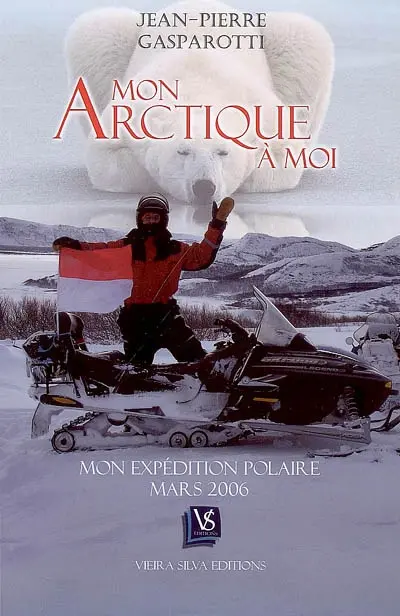 Mon Arctique à moi : mon expédition polaire, mars 2006
