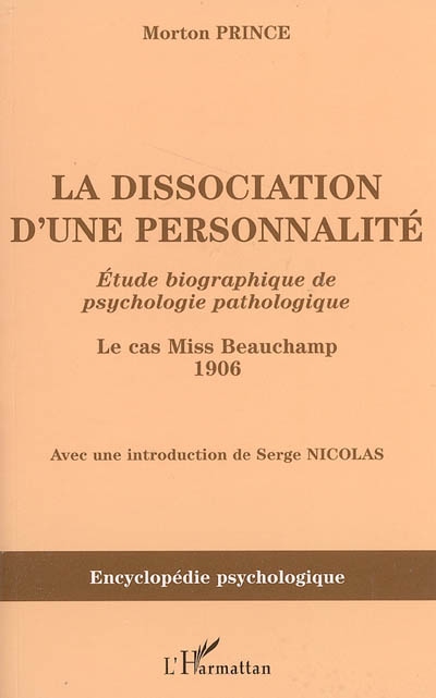 La dissociation d'une personnalité : étude biographique de psychologie pathologique : le cas Miss Beauchamp 1906