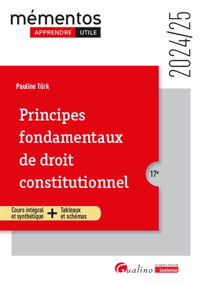 Principes fondamentaux de droit constitutionnel : cours intégral et synthétique + tableaux et schémas : 2024-2025