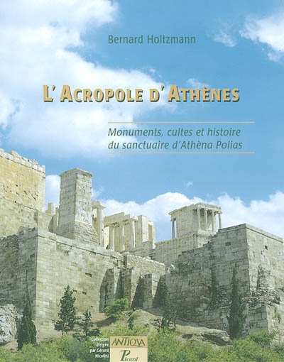 L'acropole d'Athènes : monuments, cultes et histoire d'Athéna Polias