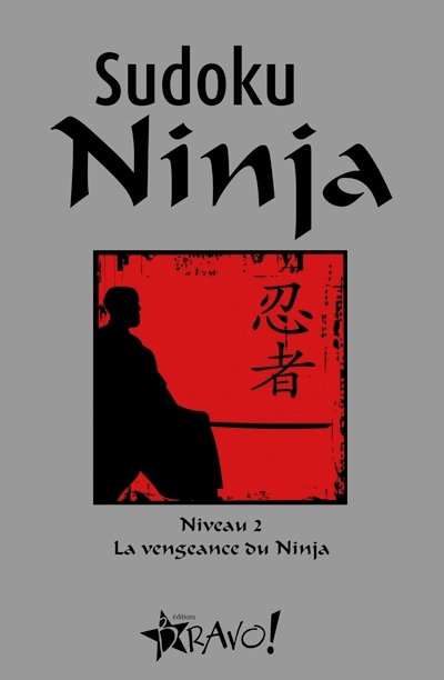 Sudoku ninja. Vol. 2. La vengeance du ninja
