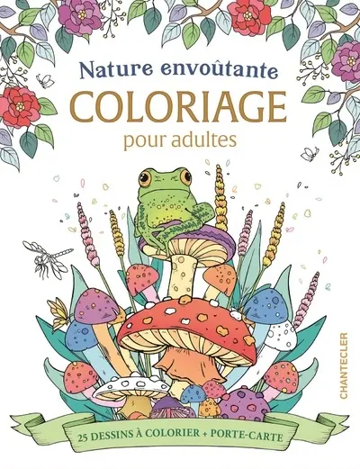 Nature envoûtante : coloriage pour adultes : 25 dessins à colorier + porte-carte
