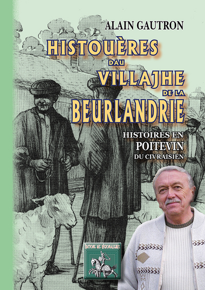 Histouères dau villajhe de la Beurlandrie : histoires en poitevin du civraisien