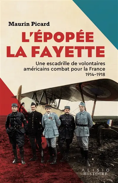 L'épopée La Fayette : une escadrille de volontaires américains combat pour la France : 1914-1918