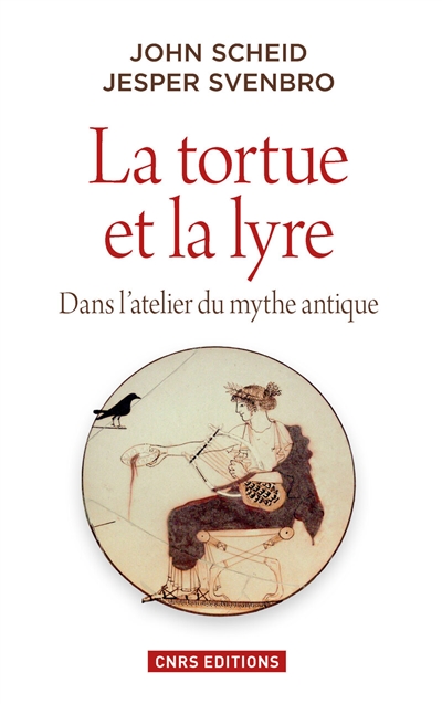 La tortue et la lyre : dans l'atelier du mythe antique