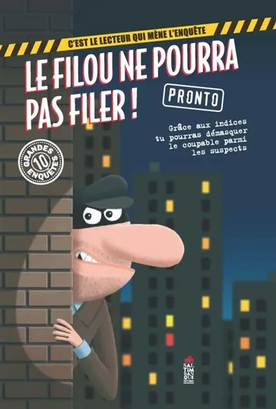 Le filou ne pourra pas filer ! : 10 grandes enquêtes : c'est le lecteur qui mène l'enquête