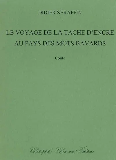 Le voyage de la tâche d'encre au pays des mots bavards : conte