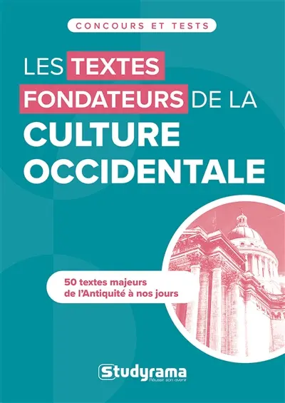 Les textes fondateurs de la culture occidentale : 50 textes majeurs de l'Antiquité à nos jours
