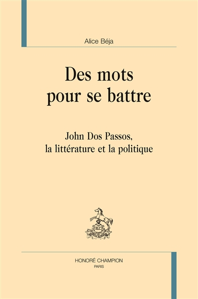 Des mots pour se battre : John Dos Passos, la littérature et la politique