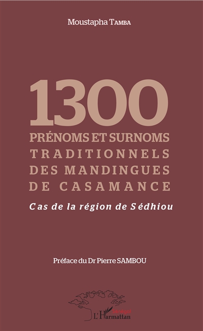 1.300 prénoms et surnoms traditionnels des Mandingues de Casamance : cas de la région de Sédhiou