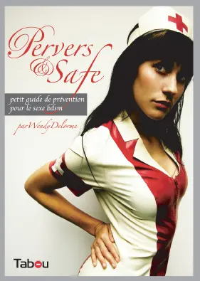 Pervers & safe : petit guide de prévention pour le sexe BDSM