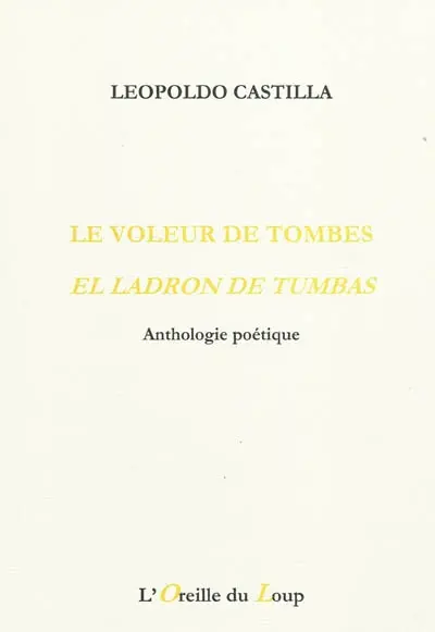 Le voleur de tombes : anthologie poétique. El ladron de tumbas