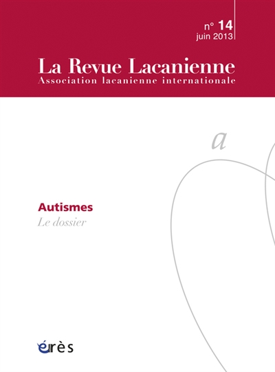 Revue lacanienne (La), n° 14. Autismes