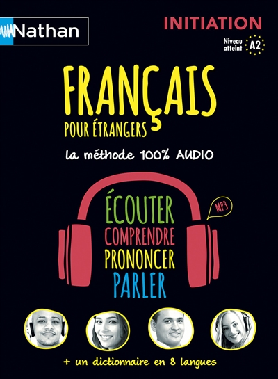 Français pour étrangers : initiation, niveau atteint A2 : la méthode 100 % audio