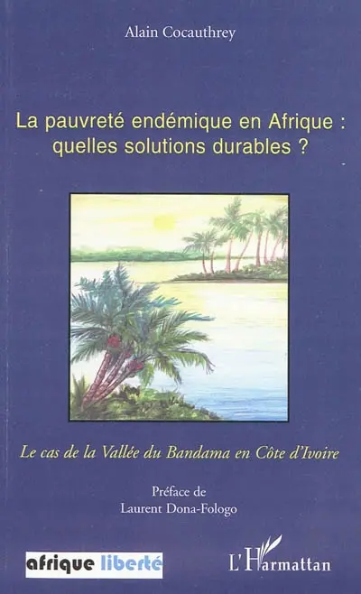 La pauvreté endémique en Afrique, quelles solutions durables ? : le cas de la vallée du Bandama en Côte d'Ivoire