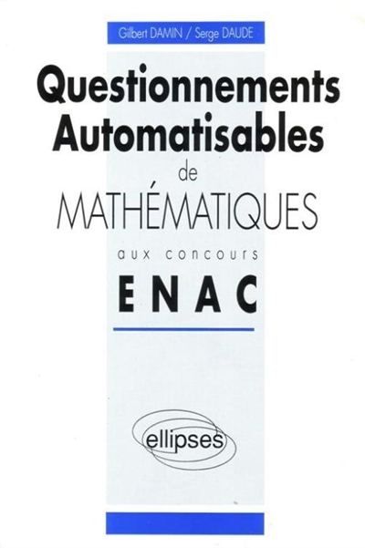 Questionnements automatisables de mathématiques aux concours ENAC