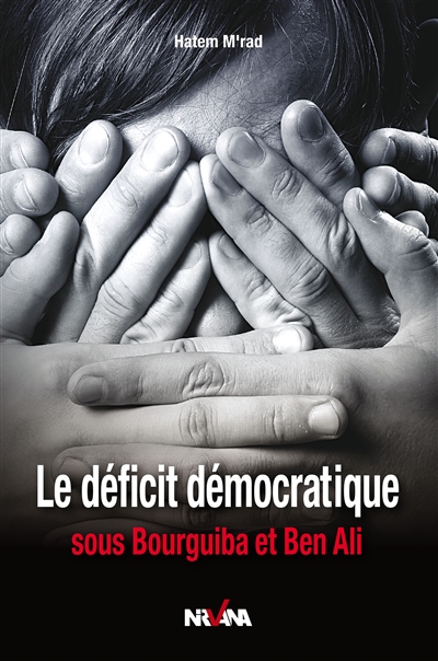 Le déficit démocratique sous Bourguiba et Ben Ali