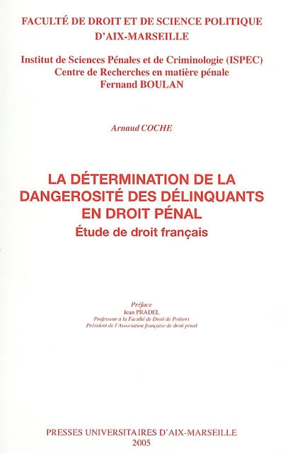 La détermination de la dangerosité des délinquants en droit pénal : étude de droit français
