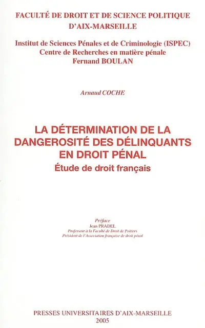 La détermination de la dangerosité des délinquants en droit pénal : étude de droit français