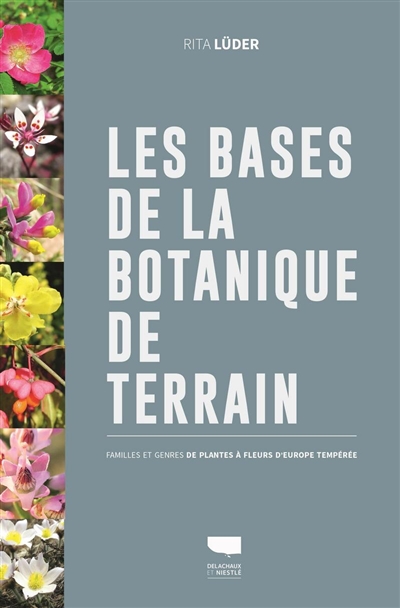 Les bases de la botanique de terrain : familles et genres de plantes à fleurs d'Europe tempérée