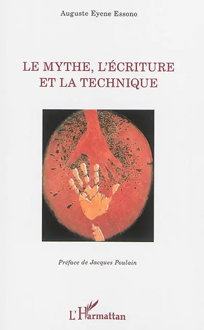 Le mythe, l'écriture et la technique
