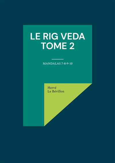 Le Rig Veda : Tome 2 : Lumière sur le plus vieux livre du monde