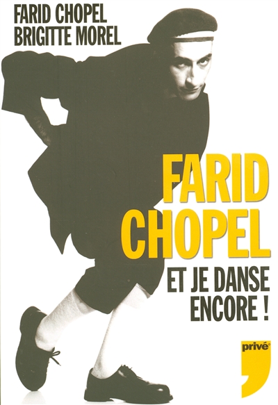 Farid Chopel, et je danse encore !