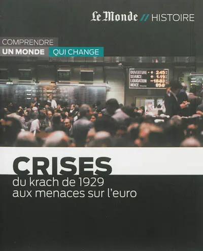 Crises : du krach de 1929 aux menaces sur l'euro