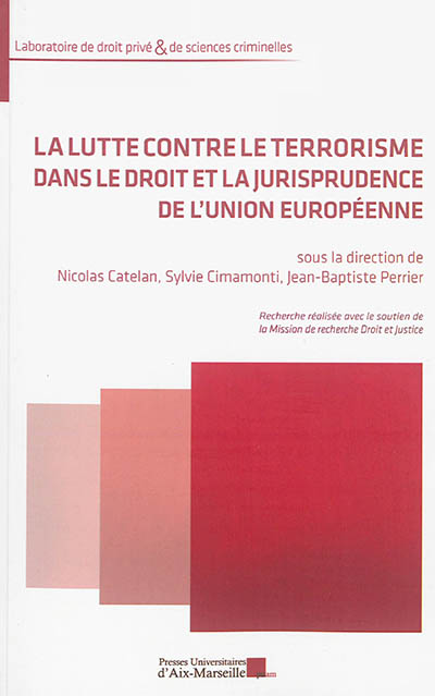 La lutte contre le terrorisme dans le droit et la jurisprudence de l'Union européenne