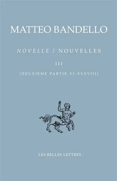 Novelle. Vol. 3. Deuxième partie VI-XXXVIII. Nouvelles. Vol. 3. Deuxième partie VI-XXXVIII