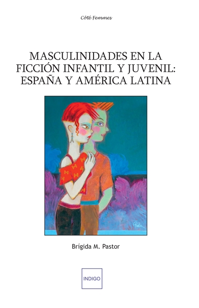 Masculinidades en la ficcion infantil y juvenil : Espana y America latina