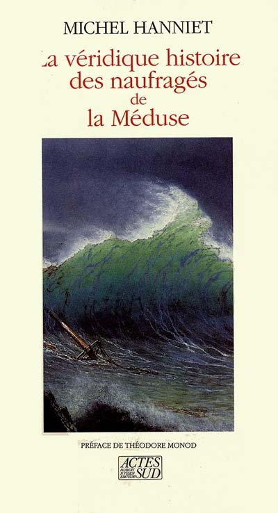 La Véridique histoire des naufragés de la Méduse