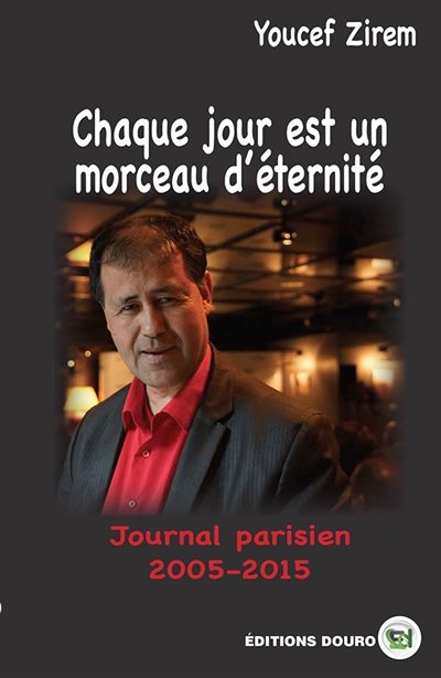 Chaque jour est un morceau d'éternité : Journal parisien