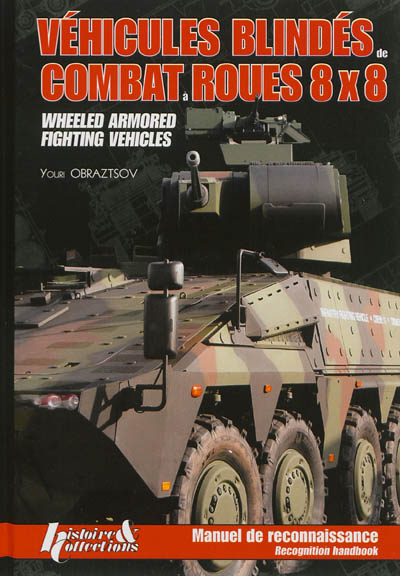 Véhicules blindés de combat à roues 8x8 : manuel de reconnaissance. Wheeled armored fighting vehicles : recognition handbook
