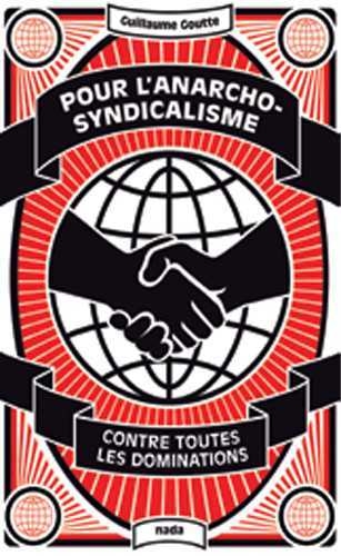 Pour l'anarcho-syndicalisme : contre toutes les dominations