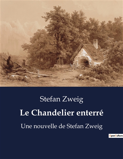 Le Chandelier enterré : Une nouvelle de Stefan Zweig