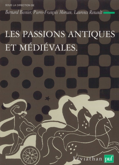 Théories et critiques des passions. Vol. 1. Les passions antiques et médiévales