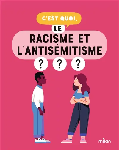 C'est quoi, le racisme et l'antisémitisme ?