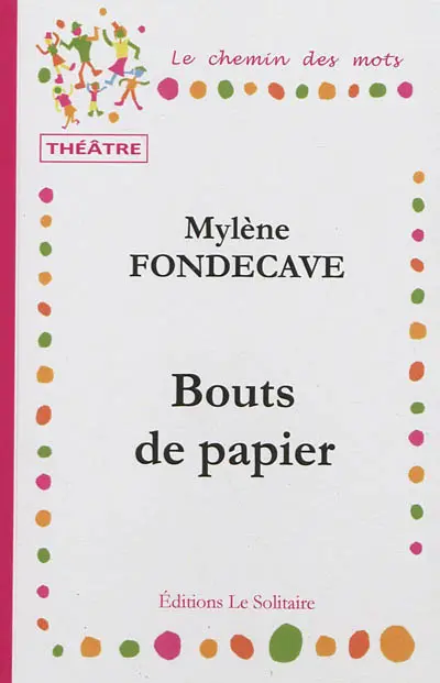 Bouts de papier : fantaisie théâtrale