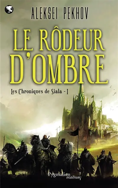 Les chroniques de Siala. Vol. 1. Le rôdeur d'ombre