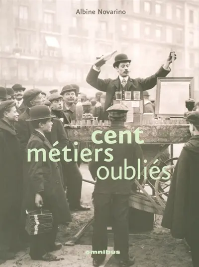 Cent métiers oubliés